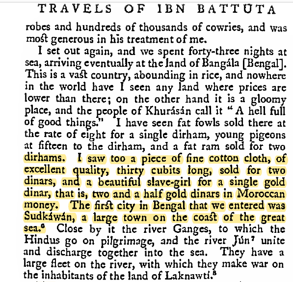 He noted Bengal was cheaper than anywhere in the world.Girls were SLAVED and sold for as low as 1 Dirham. Fakr Ad-Din was the Sultan at that point in time.10/n