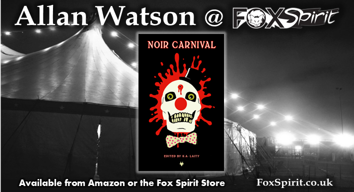 FoxSpiritBooks's tweet photo. Skulk Spotlight: @allanwatson12 
Dark fiction and mystery writer Allan Watson can be found in our Noir Carnival anthology with his story 'Buffalo Brendan and the Big Top Ballot'... https://t.co/R7dHQJLNmy