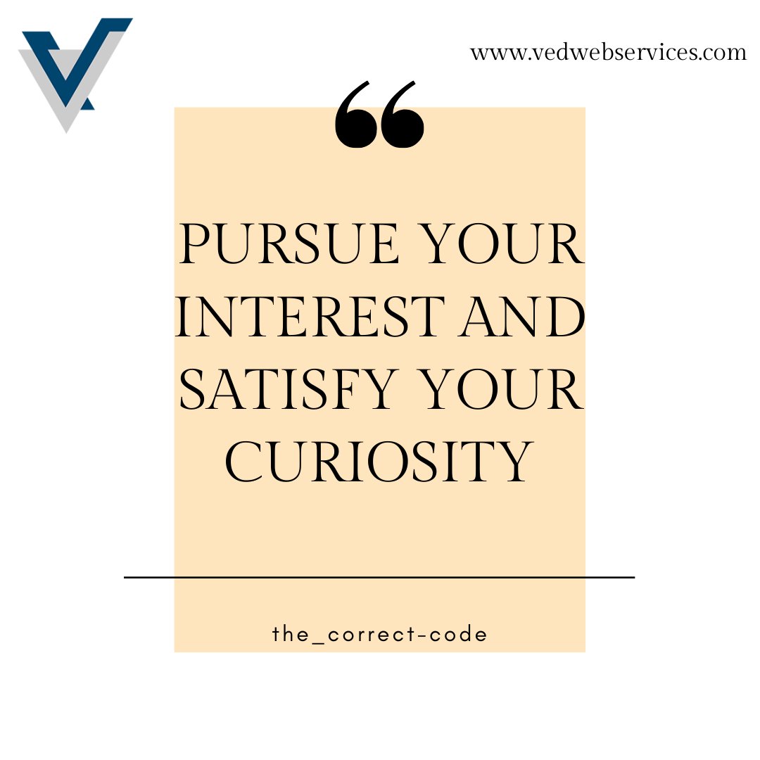 vedwebservices's tweet photo. PURSUE YOUR INTEREST and SATISFY YOUR CURIOSITY

#mondaythoughts #quoteoftheday #vedwebservices #ThoughtOfTheDay #Ahmedabad #India #Australia #UK https://t.co/kxqGl3r0K2