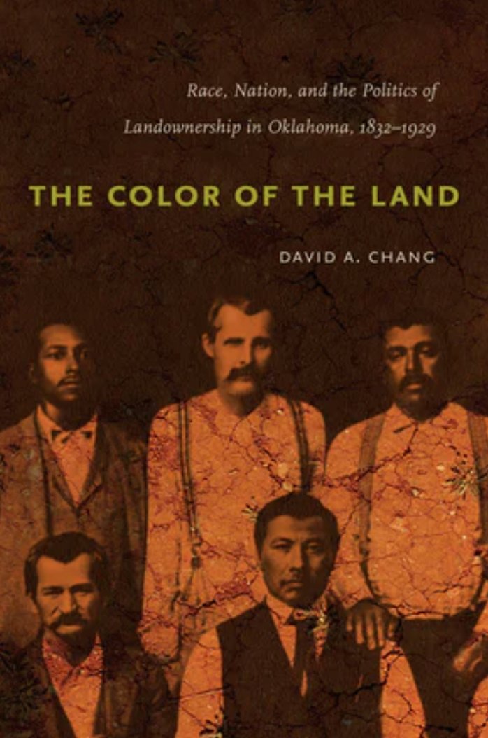  #IndigenousHistoryMonth    #IndigenoushistorianChang, David. The Color of the Land: Race, Nation, and the Politics of Land Ownership in Oklahoma, 1832-1929. Chapel Hill: University of North Carolina Press, 2010.