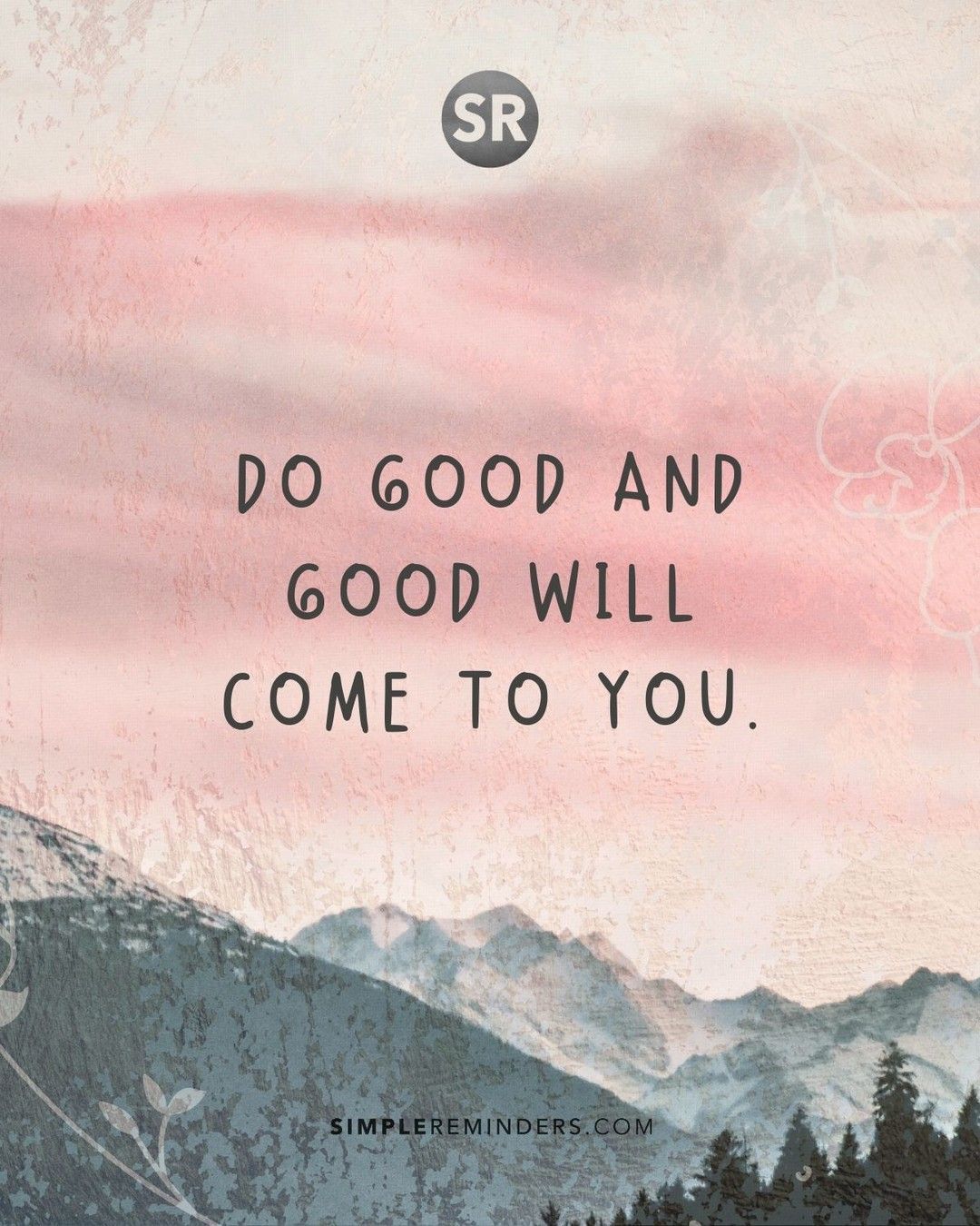 Simple Reminders On Twitter: "Do Good And Good Will Come To You.  @Gomcgillmedia @Jennimcgill_ @Bryantmcgill #Simplereminders #Quotes  #Quoteoftheday #Life #Good #Bad #Gooddeeds #Karma #Reapwhatyousow  #Lifelesson #Truth Https://T.co/Gd2Fctbbqp" / Twitter