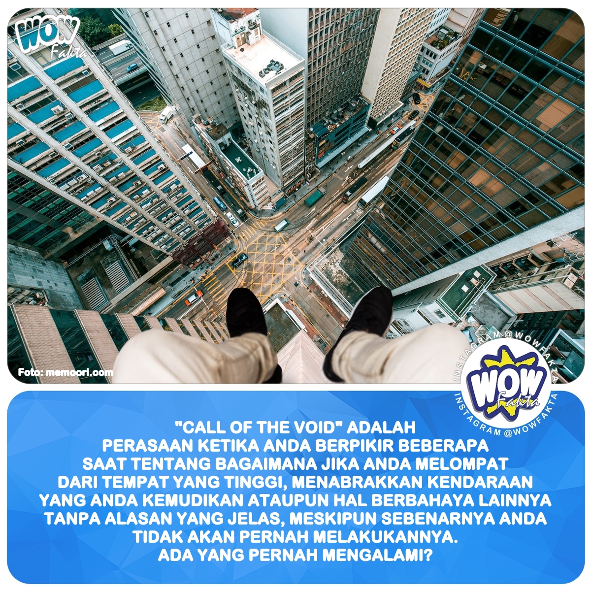 #CallOfTheVoid adalah perasaan ketika Anda berpikir beberapa saat tentang bagaimana jika Anda melompat dari tempat yang tinggi, menabrakkan kendaraan yang Anda kemudikan ataupun hal berbahaya lainnya tanpa alasan yg jelas, meskipun sebenarnya Anda tidak akan pernah melakukannya.