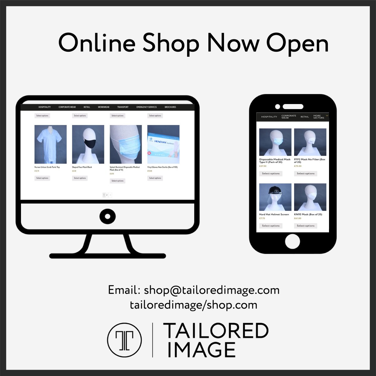 We’ve gone live!

Tailored Image’s new COVID-19 Shop is now live for you to purchase our PPE products online!

To celebrate our launch we are giving you 20% off all disposable masks!
Use code: LAUNCHSALE20

tailoredimage.com/shop