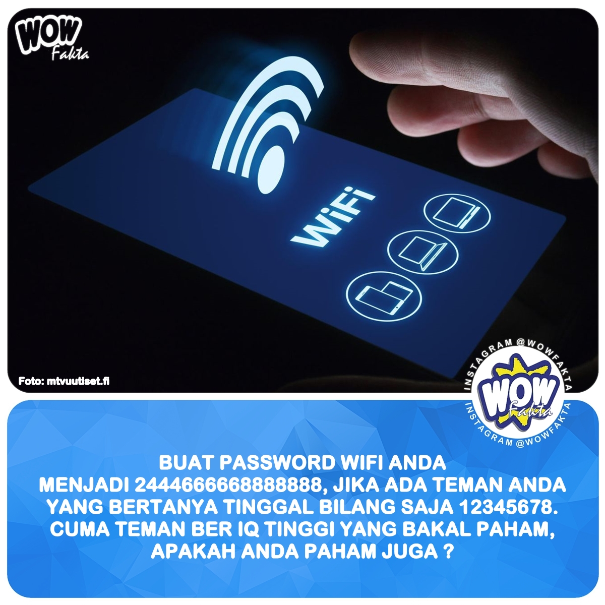 kontenwow's tweet photo. Buat #passwordwifi Anda menjadi 2444666668888888, jika ada teman Anda yang bertanya tinggal bilang saja 12345678. Cuma teman ber IQ tinggi yang bakal paham, apakah Anda paham juga ? https://t.co/lzKNuYdJrm