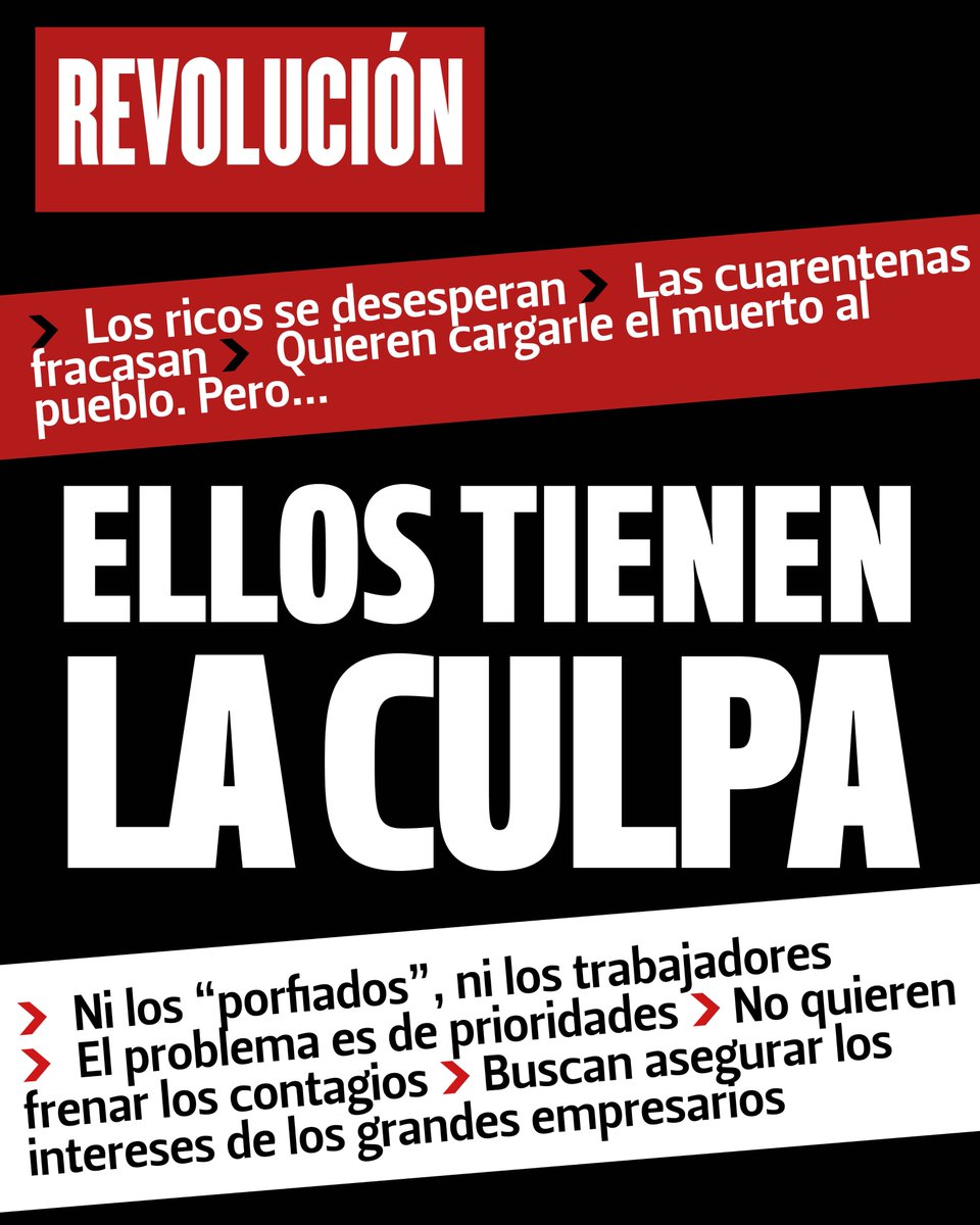 Los ricos se desesperan. Las cuarentenas fracasan. Quieren cargarle el muerto al pueblo. Pero...
ELLOS TIENEN LA CULPA
Ni los "porfiados", ni los trabajadores. El problema es de prioridades. No quieren frenar los contagios. Buscan asegurar los intereses de los grandes empresarios