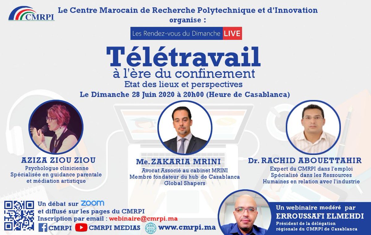 Dans le cadre de sa série de webinaires, intitulés « les rendez vous du Dimanche », le CMRPI, organise le Dimanche 28 Juin 2020, à 20h00 (horaire de Casablanca GMT+1), un débat en direct sur zoom intitulé : « Télétravail à l’ère du confinement, état des lieux et perspectives»