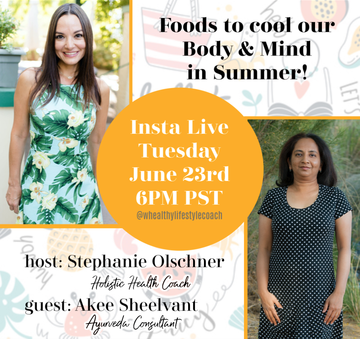 WHAT FOODS TO EAT IN SUMMER 

INSTA LIVE @whealthylifestylecoach - Tue, June 23rd at 6PM PST

Learn all about 'energetically cooling' foods to keep body and mind cool this summer season. 
#ayurveda #summerdiet #healthydiet #yoga #naturaldiet #summer #heatwave #vegetarian #vegan