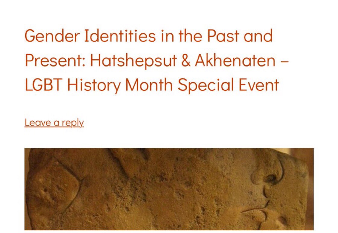 The above blogpost was inspired by this event: Gender Identities in the Past and Present: Hatshepsut & Akhenaten –  #LGBT History Month Special Event at the Petrie Museum of  #iEgyptian Archaeology  http://rethinkingsexology.exeter.ac.uk/2016/02/gender-identities-in-the-past-and-present-hatshepsut-akhenaten-lgbt-history-month-special-event/