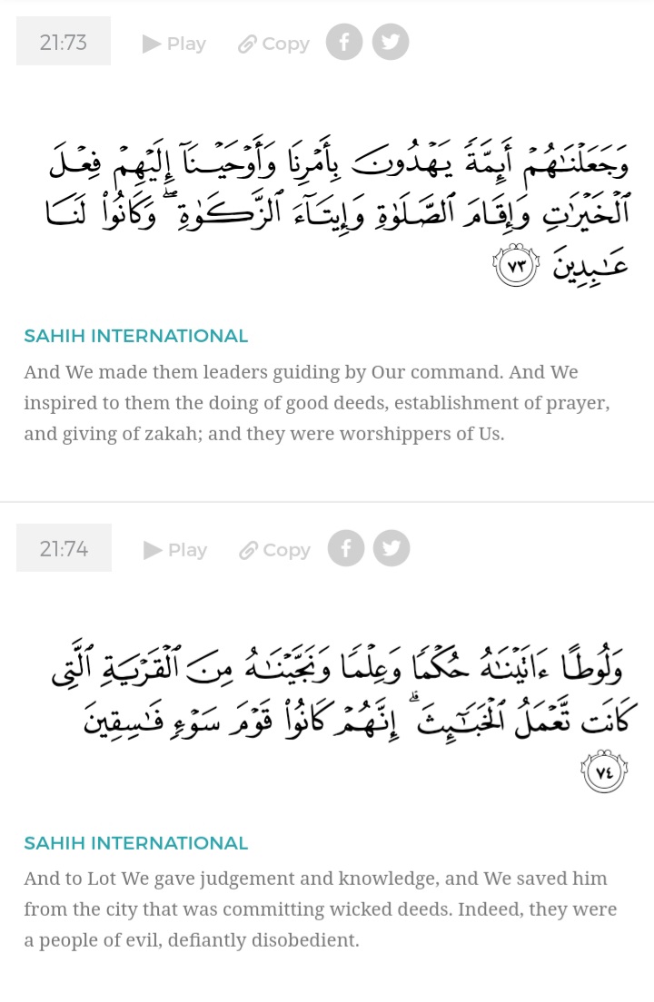 Al Anbiya (21:71-75)Lot was saved from the tribe and their deeds of ‘abomination’ – it is said that they were evil and depraved. There is no mention of the types of acts, but from earlier allusions, that can easily be deduced that it was about sodomy and homosexuality. 10/n