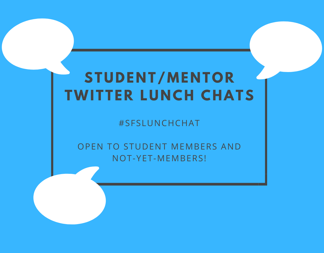 And finally, on Friday starting at 11 am EST, join our  #SFSLunchChat right here on Twitter! We'll be continuing the conversation from the Wednesday Happy Hour and provide a space to connect and network! This, and the Student/Mentor Happy Hour are open to *everyone*!