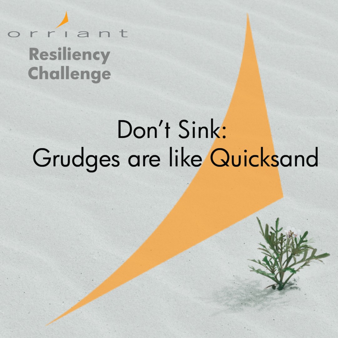 Orriant's tweet photo. Orriant Resiliency Challenge: Don't Bear Grudges
Grudges are like quicksand. They have a negative and powerful hold. if you want to be mentally resilient, you need to let them go. https://t.co/GIUpSXO65v
