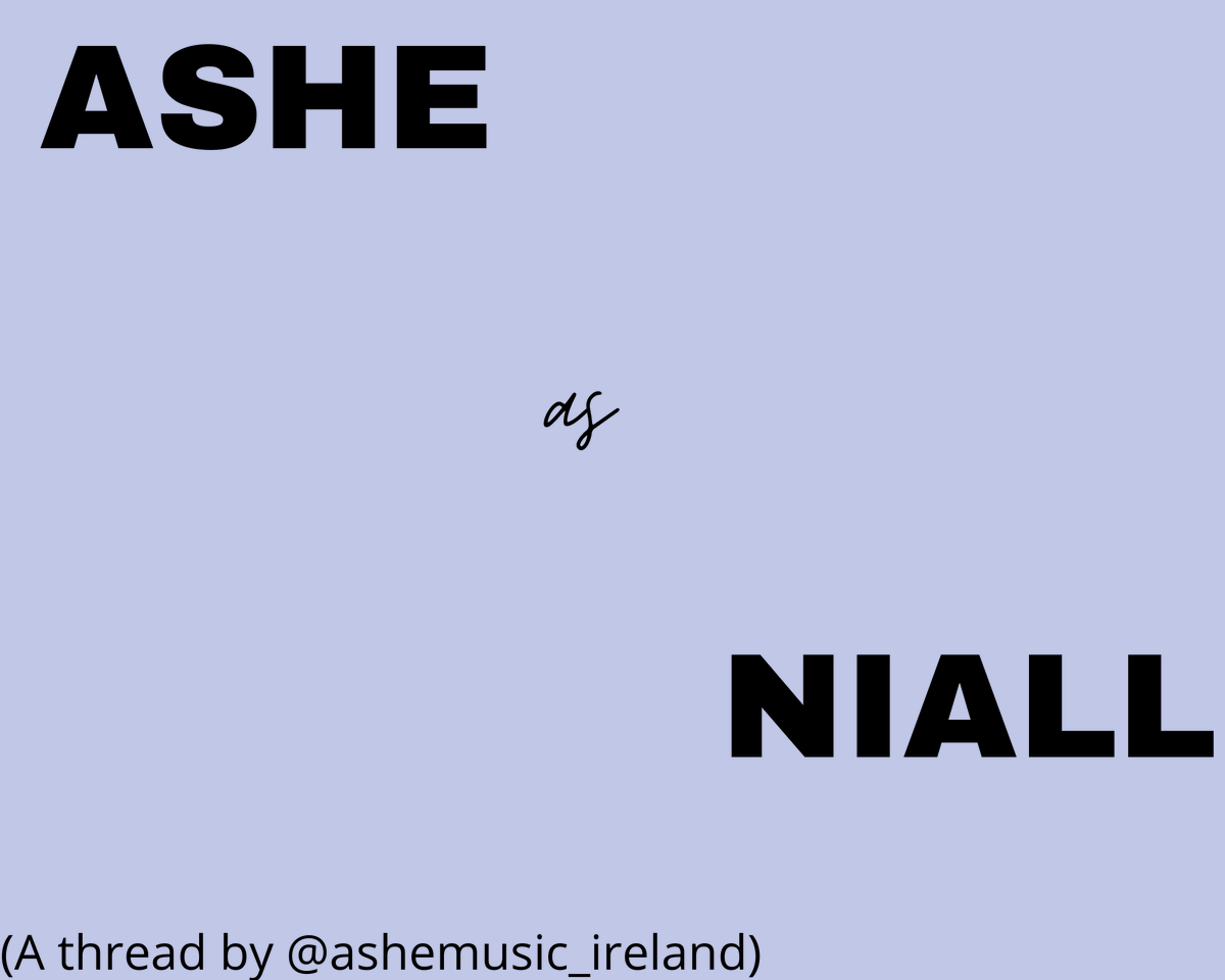 Ashe as Niall Horan as eachother ; A Thread
