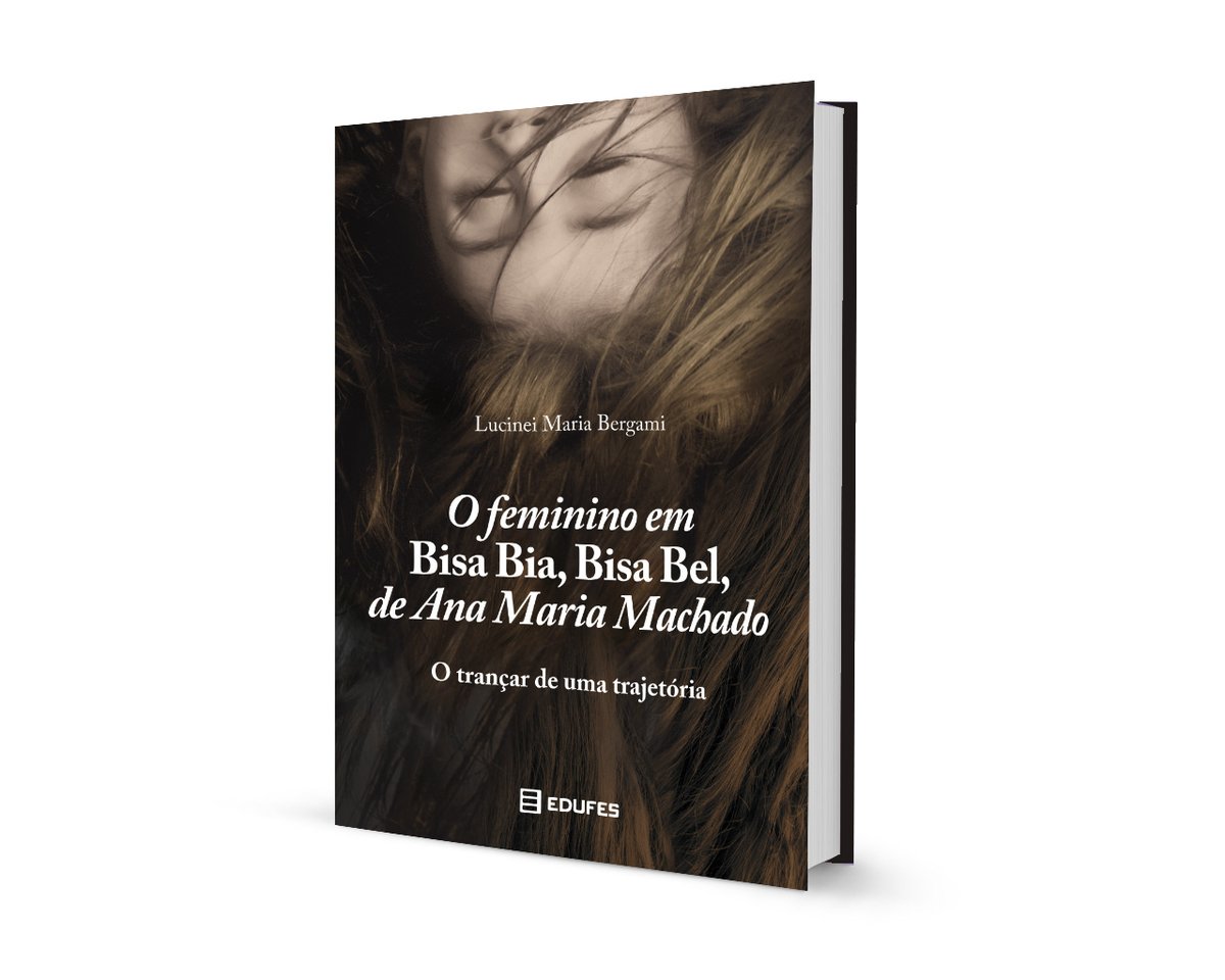 “O prazer de ler se ancora num plano de entendimento que vai além da decodificação dos signos linguísticos ou da mera diversão extraída de uma história” (Lucinei Maria Bergami). Baixe o livro “O feminino em ‘Bisa Bel, Bisa Bel’, de Ana Maria Machado” em edufes.ufes.br.