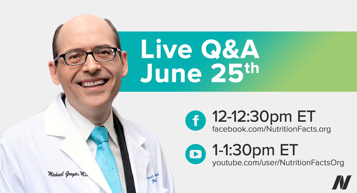 Join Dr. Greger for Live Q&As on June 25 12:00 – 12:30pm ET Facebook