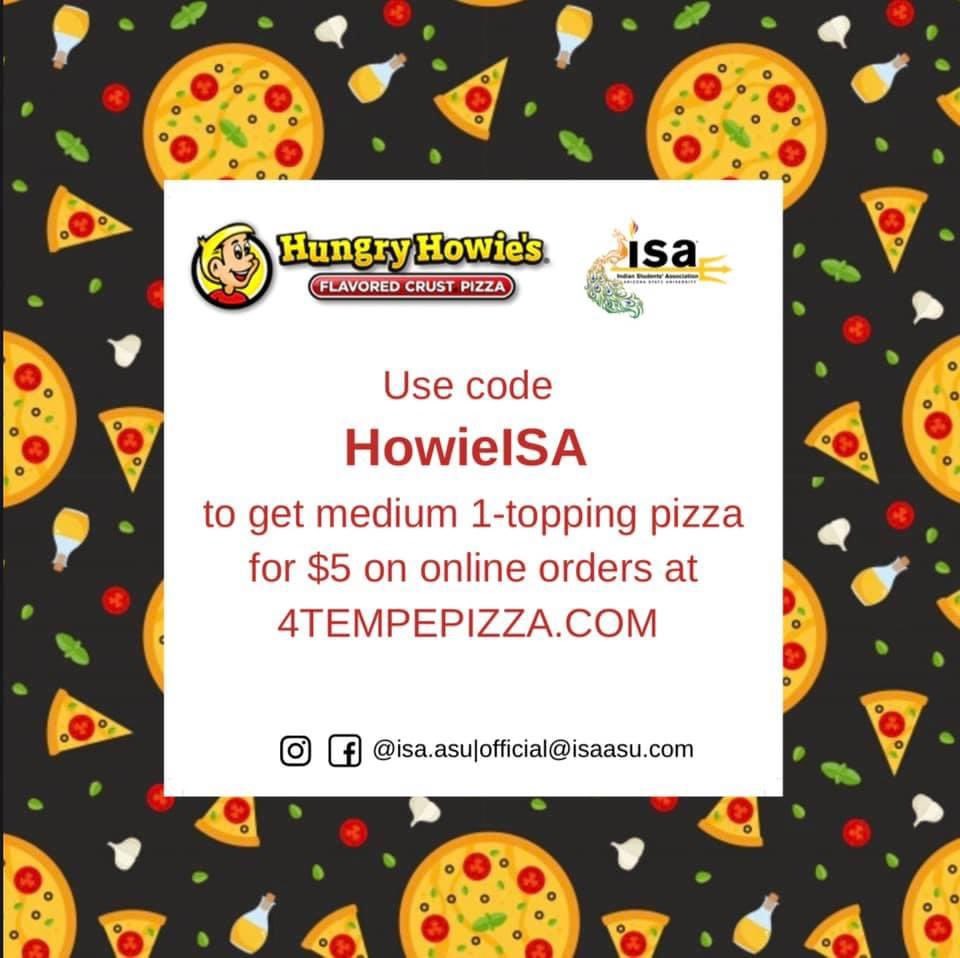 _ISA_ASU_'s tweet photo. It’s time to treat yourself to pizza! The Indian Students’ Association at ASU has a special partnership with Hungry Howie’s. Order with the promo code “HowieISA” to receive a Medium 1-topping pizza for $5 only (online exclusive)! Valid for an entire year. Enjoy! 🍕🍕

#isa_asu ❤️ https://t.co/t6LZsYABqo