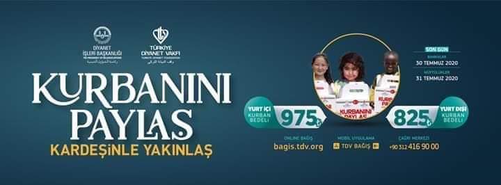 V E K A L E T LE  K U R B A N  2 0 2 0 

KURBAN bağışlarınızı, bagis.tdv.org adresinden, Banka/PTT şubelerinden ve Müftülüklerden yapabilirsiniz. #KurbanınıPaylaş Kardeşinle Yakınlaş