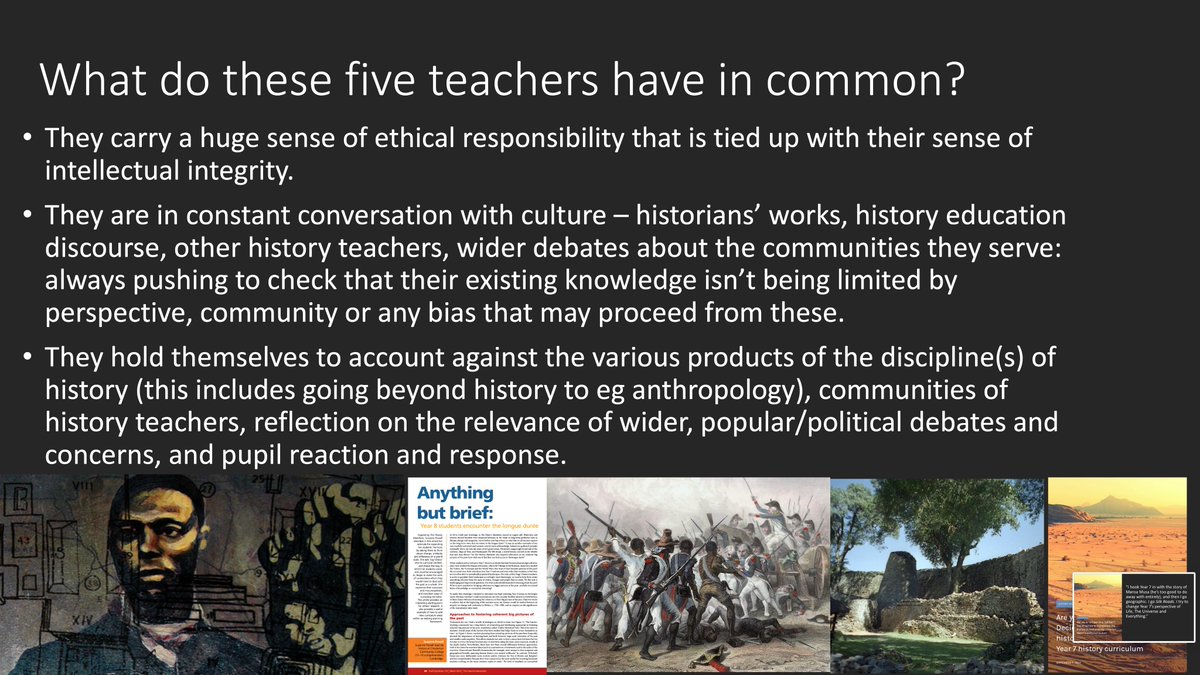 Lest my mostly non-historian audience was about to wander off with all this history, I got to the heart. What do these teachers have in common? What kind of nurture, values, professional activities make a history curriculum alive, vibrant, rigorous, worth having?  @researchEdhome