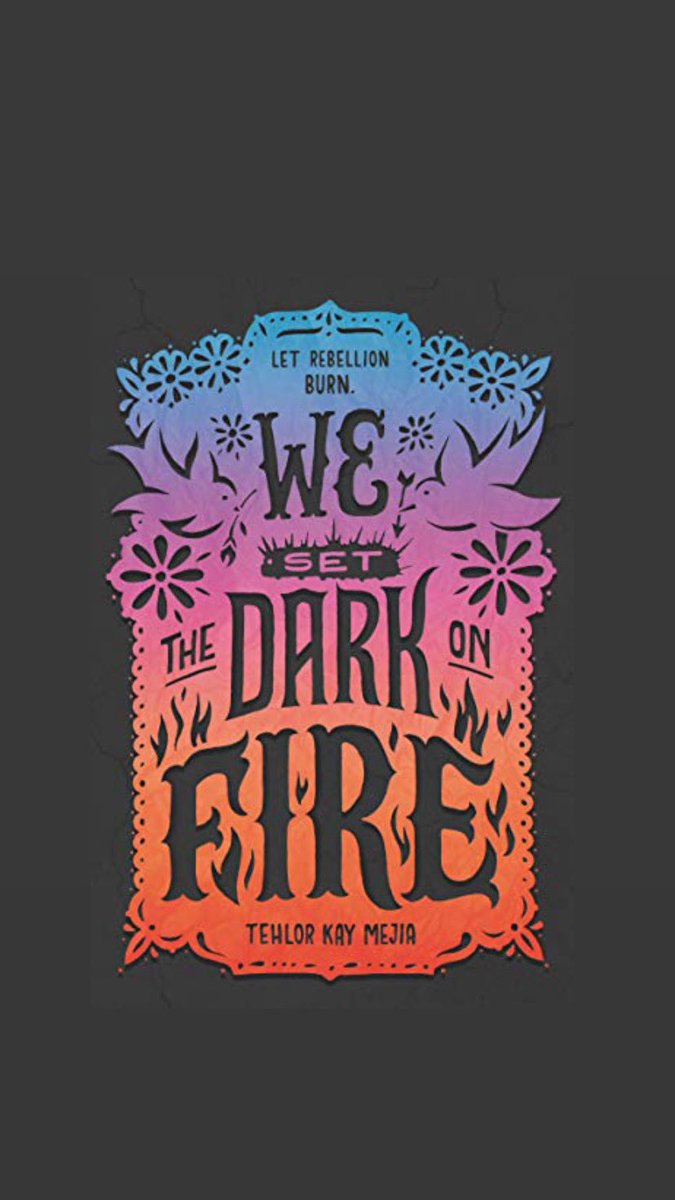 we set the dark on fire by tehlor kay mejia! a story about rebellion, dark secrets, and a forbidden sapphic romance !! here is a description too