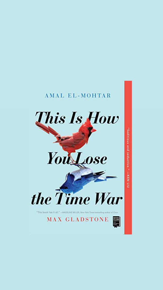 this is how you lose the time war by amal el-mohtar and max gladstone! someone described it as "killing eve but time traveling pen pals", which sounds cool as fuck. intergalatic f/f romance..what more do you need !!