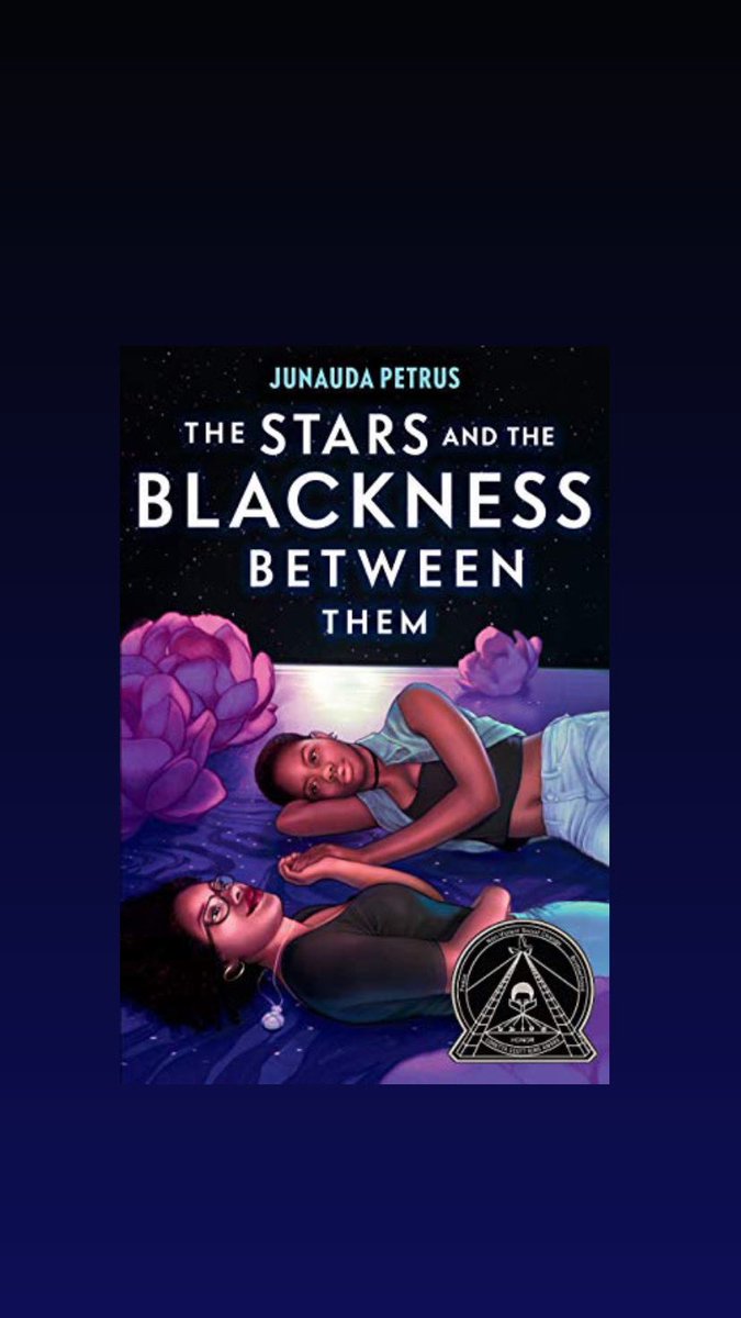 the stars and the blackness between them by junauda petrus! a story about a sapphic romance between two black girls while they both deal with a lot of hardship
