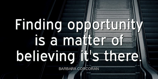 TheZigZiglar's tweet photo. "Finding opportunity is a matter of believing it's there."-Barbara Corcoran https://t.co/jzjqBi83si