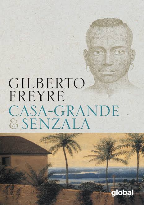 Casa-Grande & Senzal - Gilberto Freyre