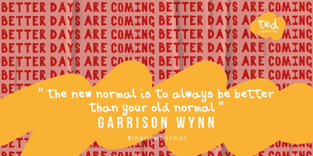 TedLearning1's tweet photo. Our thought for the day as part of our #newnormal week - “The new normal is to always be better than your old normal" #newnormal #covid #thenewnormal #thenewnorm #dramabasedtraining #theatrebasedlearning #backfromfurlough https://t.co/2hur7Ir0L0