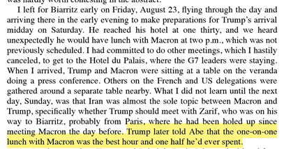 6. Bolton describes a lunch meeting between French Pres Macron & Trump, where all they talked about was  #Iran & a potential sanctions relief deal & a meeting w/ Iran's FM  @JZarif. To Bolton's dismay, Trump described it as the best "one & a half hours he ever spent."