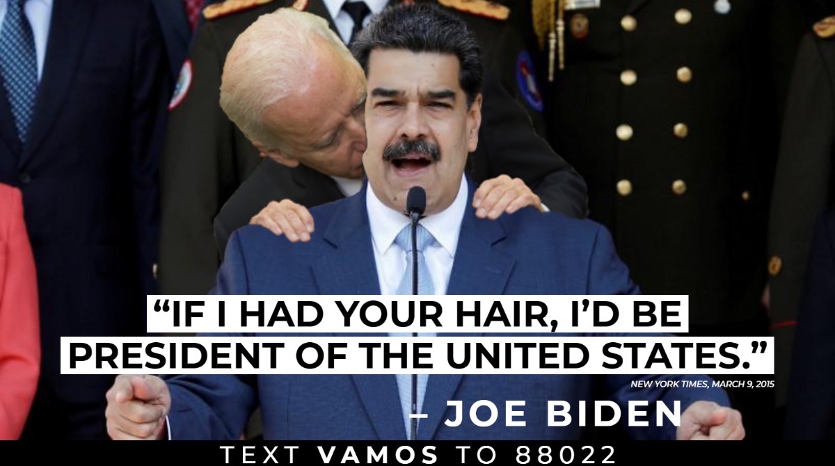 Equipo Trump Text Vamos To 88022 On Twitter President Trump Has Strongly Stood By The Venezuelan People Joe Biden Complimented Nicolas Maduro On His Hair When He Met Him A Totally