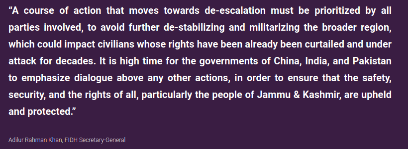 FIDH <a href="/fidh_en/">FIDH</a> &amp; member orgs call on #India, #China and #Pakistan to de-escalate tensions &amp; prioritize a human-centered dialogue to resolve issues &amp; prioritize #humanrights fidh.org/en/region/asia… #Kashmir