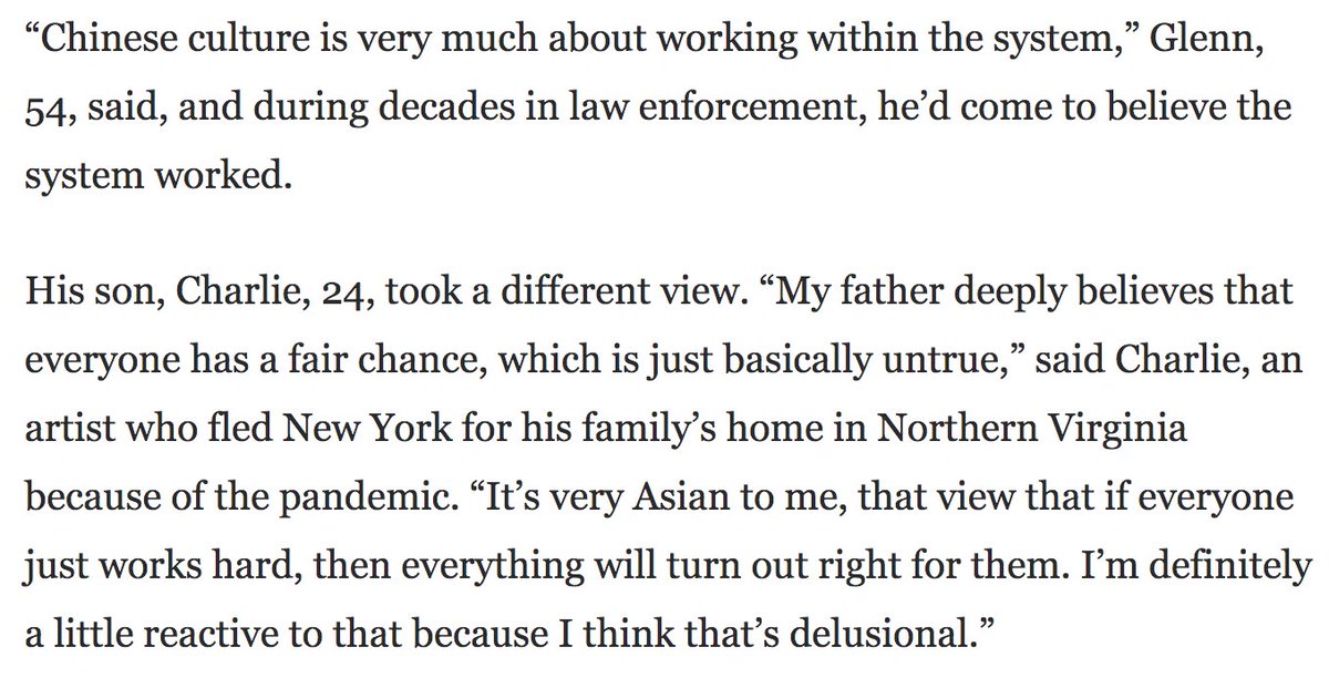 I am also fond of this section, in which a 24-year-old artist living in NY castigates his father, 54, a Chinese American who grew up in Dallas and went on to work for the FBI, as "delusional" for believing the system works.