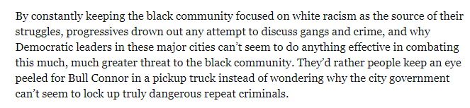 Every single time black community leaders want to talk about crime and gangs and what can be done to improve black fortunes, they get back babblings about white supremacy, the NRA, Republican racism, etc. etc. Many black people are no longer buying this dodge.