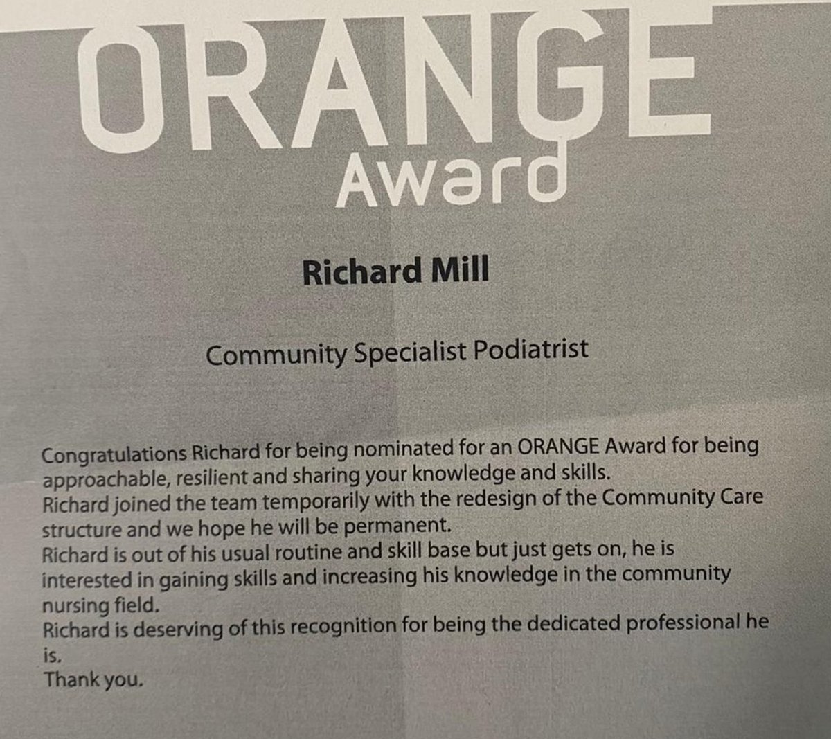 No colour printer I'm afraid.. Richard Mill aligned podiatrist for Central Tillydrone received an Orange award today for his integral teammanship in this changing times. #proudtobenhsg #communitynurse #podiatry