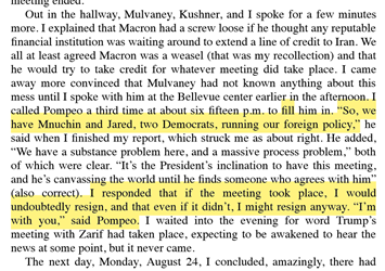 11. Bolton & Pompeo were livid. Pompeo said "2 Democrats", Kushner & Mnuchin, were running Trump's foreign policy.Bolton said he might resign even if Trump doesn't meet Zarif, Pompeo said "I'm with you."