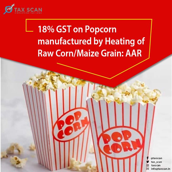 tax_scan's tweet photo. https://t.co/hA8TNxLnyN
#GST #Popcorn #Manufacture #RawCorn #Grain #AAR #GST #GSTNews #Taxscan #TaxNews #FinanceNews https://t.co/I8gBh1ZLCH