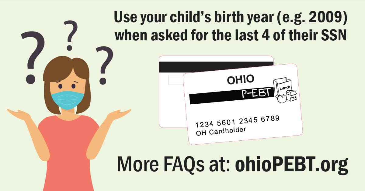 Rachel Meeks Cahill On Twitter Hey Ohio If You Got A P Ebt Card Use The Child S 4 Digit Birth Year E G 2009 When Phone System Asks For Last 4 Digits Of The Social