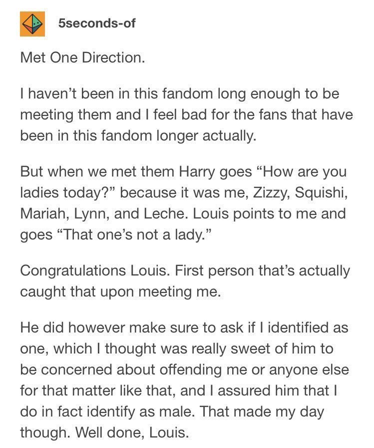 here's some fans sharing their experiences meeting louis & how he had been careful as to not offend them by using the wrong pronouns or addressing them differently. just louis being the supportive guy that he is!