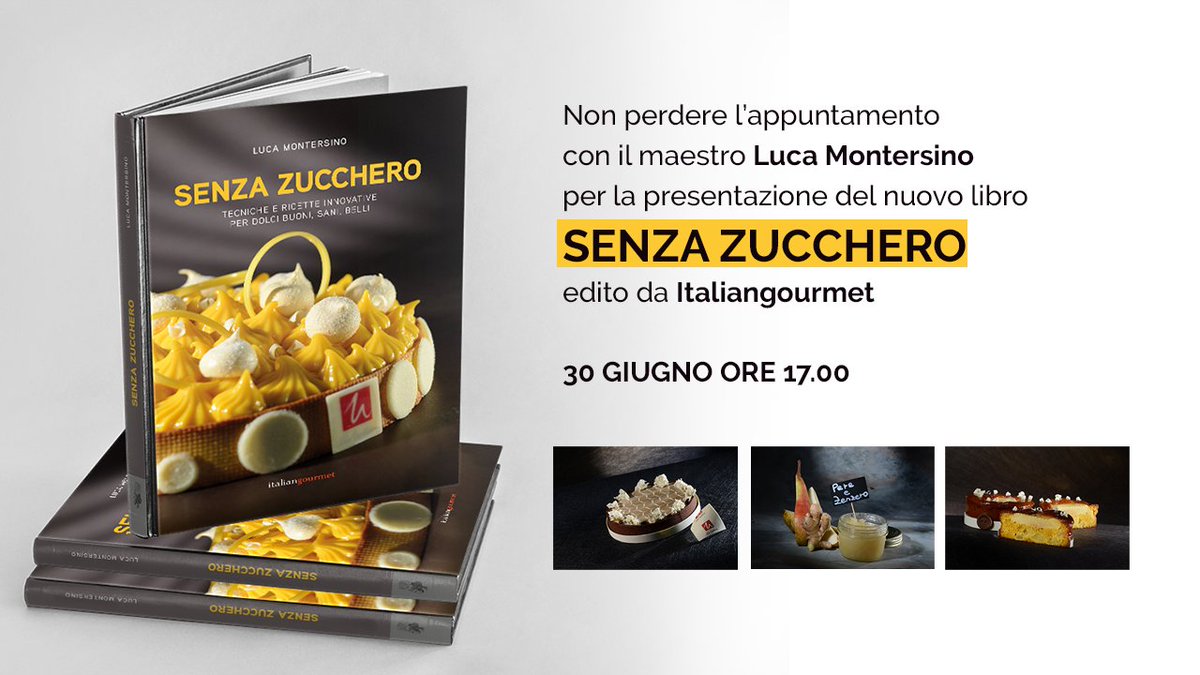 Appuntamento con il maestro Luca Montersino per la presentazione del nuovo libro "SENZA ZUCCHERO" edito da Italiangourmet, con realizzazione live della crema senza zucchero di # assodicuori. Martedì 30 giugno ore 17.00 sul canale twitter di Italiangourmet.