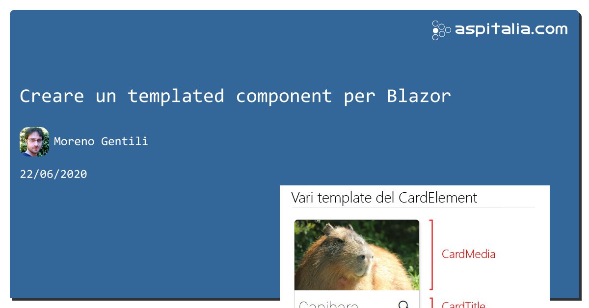aspitalia's tweet image. Creare un templated component per #blazor aspit.co/b2b di @GentiliMoreno #aspnetcore3 #netcore3 #net5