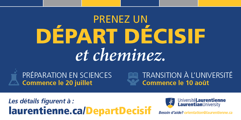 Commencez à obtenir des crédits, à acquérir des compétences et à rehausser votre confiance dans le cadre de votre parcours universitaire <a href="/LaurentianU/">Laurentian University - Université Laurentienne</a> . laurentienne.ca/DepartDecisif