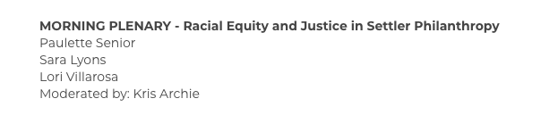 Now, Morning Plenary- Racial Equity and Justice in Settler Philanthropy with:Paulette Senior  @PauletteSenior1 of Canadian Women's Foundation  @cdnwomenfdn Sara Lyons of Community Foundations of Canada@CommFdnsCanada +