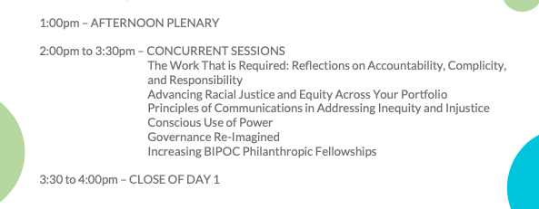 Afternoon schedule:Update on the focus of the Afternoon Plenary: Daylighting. "Philanthropy needs to meet this moment. The time for doing the important work of our own education and name anti-Black and anti-Indigenous racism, in order to support liberation for all, is now."