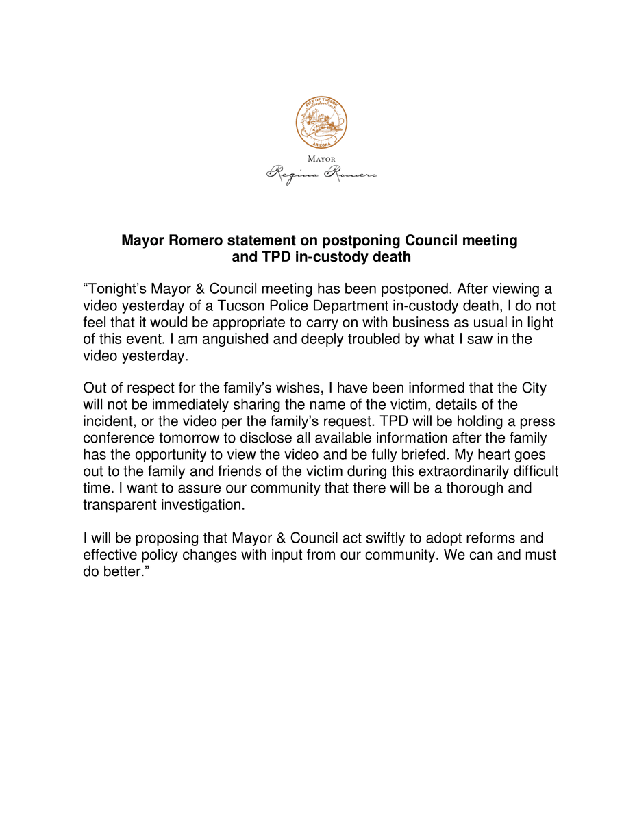 TucsonRomero's tweet image. Tonight’s Mayor &amp;amp; Council meeting has been postponed. 

After viewing a video yesterday of a Tucson Police Department in-custody death, I do not feel that it would be appropriate to carry on with business as usual in light of this event.

FULL STATEMENT BELOW: