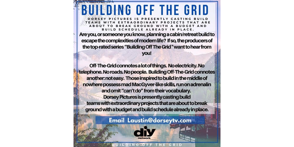 Building off the Grid on DIY Network is casting for a new season! Please contact us right away if you are constructing an off the grid cabin or interesting structure @ laustin@dorseytv.com