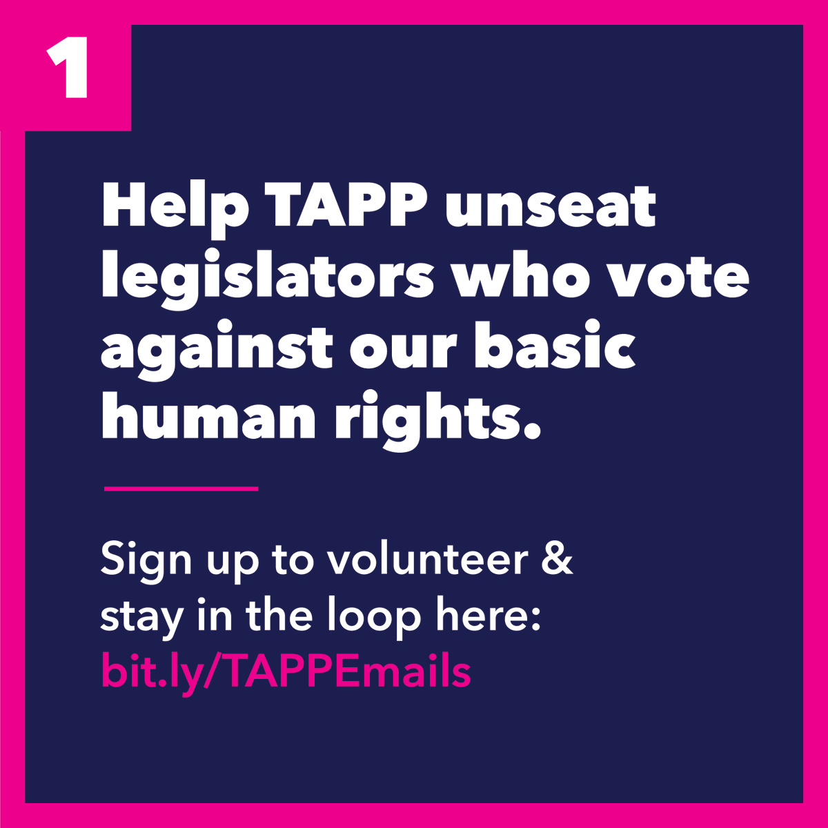 Help TAPP unseat legislators who vote against our basic human rights. Sign up to volunteer & stay in the loop here:  http://bit.ly/TAPPEmails  (2/6)