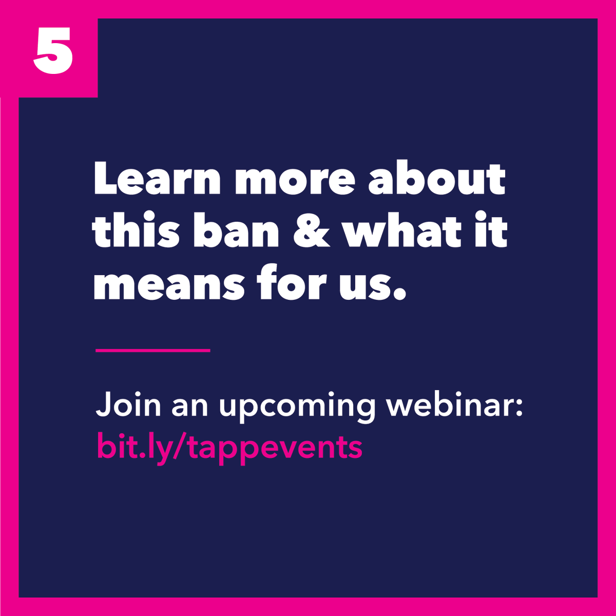 Learn more about this ban & what it means for us. Join an upcoming webinar:  https://bit.ly/tappevents&nbsp; (6/6)