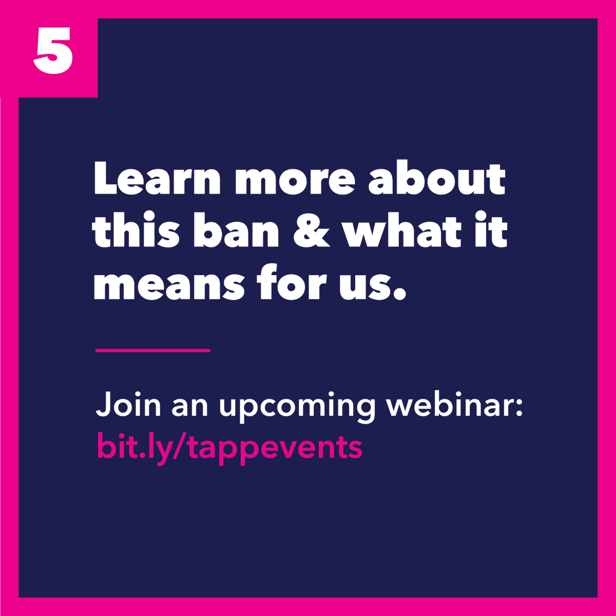 Learn more about this ban & what it means for us. Join an upcoming webinar:  https://bit.ly/tappevents  (6/6)