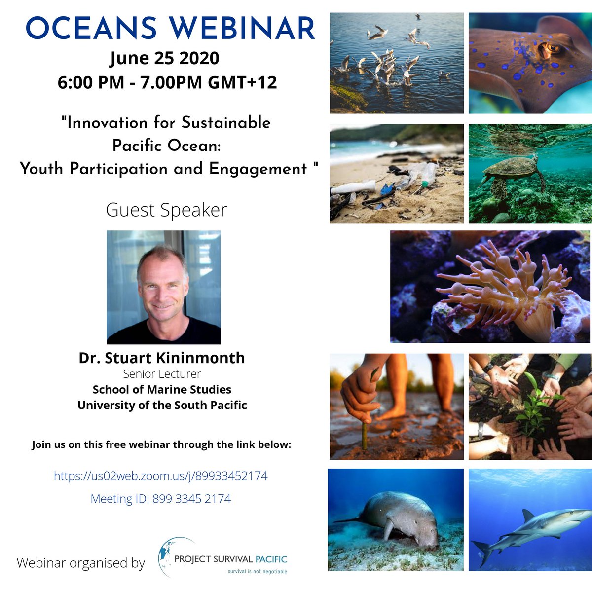 PSP has organised a webinar on 'Innovation for Sustainable Pacific Ocean: Youth Participation and Engagement' on June 25, 2020
Time: 06:00 PM – 7.00 PM Fiji Islands. 

Our guest speaker is Dr. Stuart Kininmonth - a Senior Lecturer from USP’s School of Marine Studies.

(1/2)