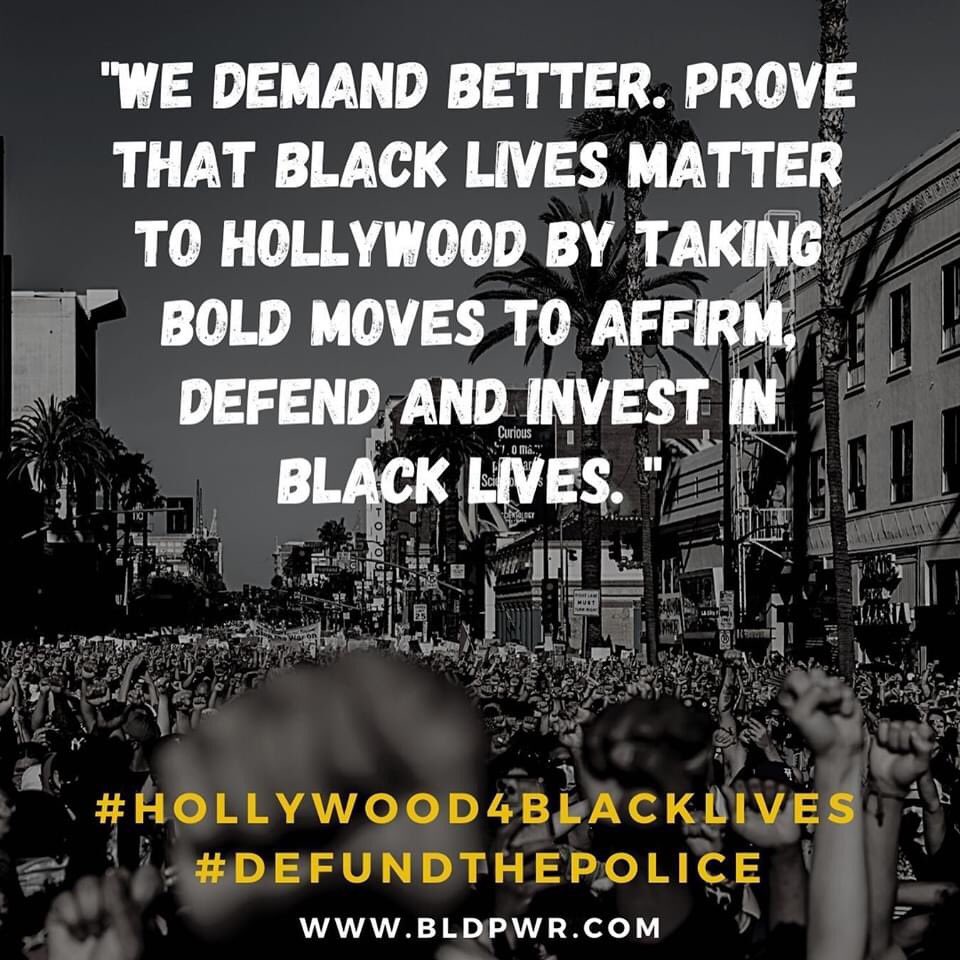 Read our letter and full list of demands at BLDPWR.com 
#Hollywood4BlackLives
#DefundThePolice