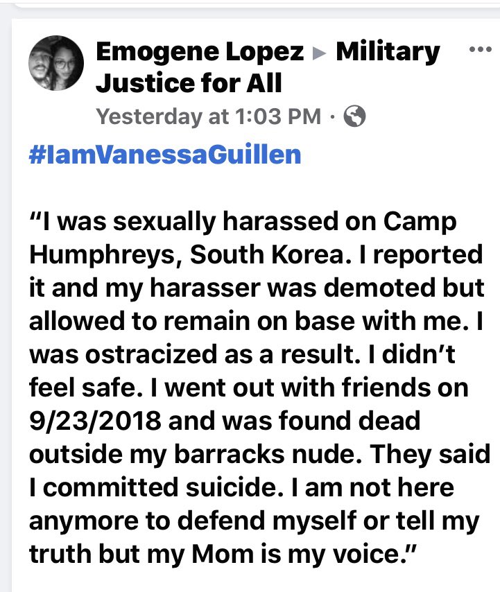 #IAMVANESSAGUILLEN  “I was sexually harassed on Camp Humphreys, SK. I reported it &amp; five months later I was found dead outside my barracks. I can’t tell my story b my Mom is my voice. I am Pfc. Adrienne C. Barillas” I will also b Pfc. Vanessa Guillen’s voice. #FindVanessaGuillen